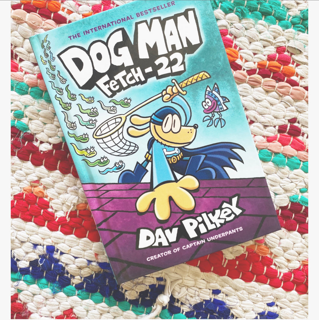 Dog Man: Fetch-22: A Graphic Novel (Dog Man #8) | Dav Pilkey