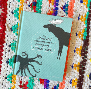 The Illustrated Compendium of Amazing Animal Facts | MAJA SÄFSTRÖM