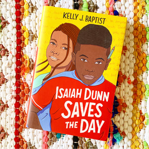 Isaiah Dunn Saves the Day [hardcover] | Kelly J. Baptist