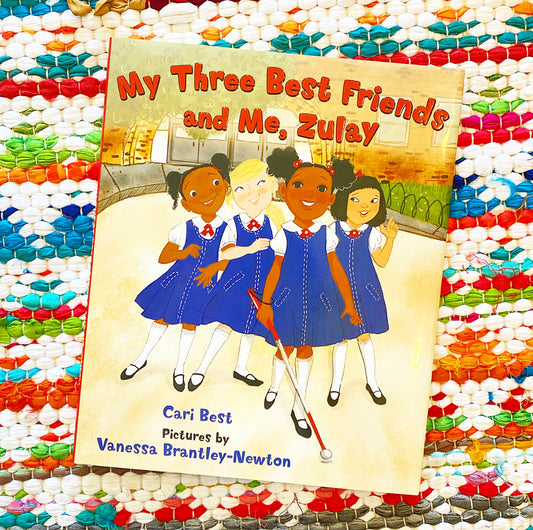 My Three Best Friends and Me, Zulay | Cari Best, Brantley-Newton