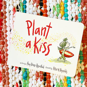 Plant a Kiss Board Book | Amy Krouse Rosenthal, Reynolds
