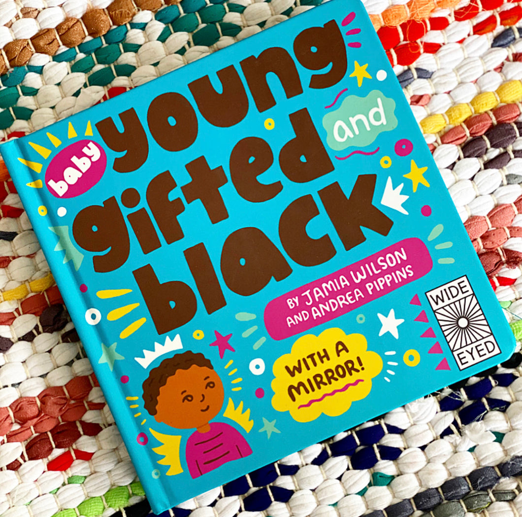 Baby Young, Gifted, and Black: With a Mirror! | Jamia Wilson, Andrea Pippins