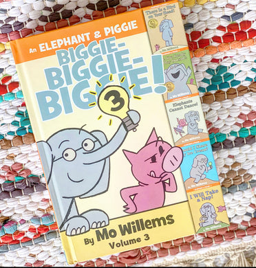 An Elephant & Piggie Biggie! Volume 3 | Mo Willems