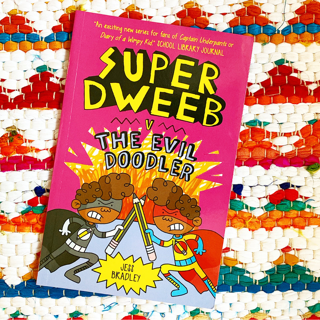 Super Dweeb V. the Evil Doodler | Jess Bradley