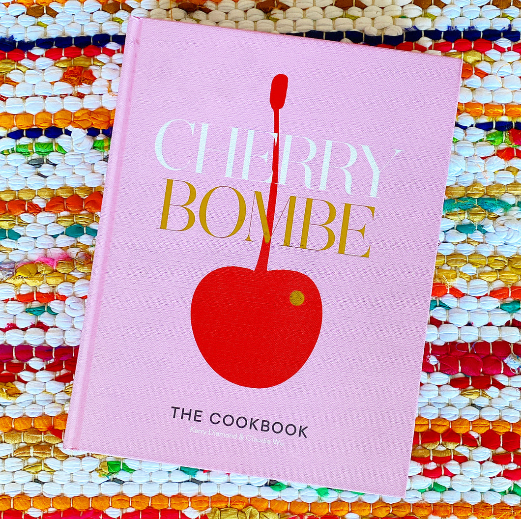Cherry Bombe: The Cookbook | Claudia Wu, Diamond