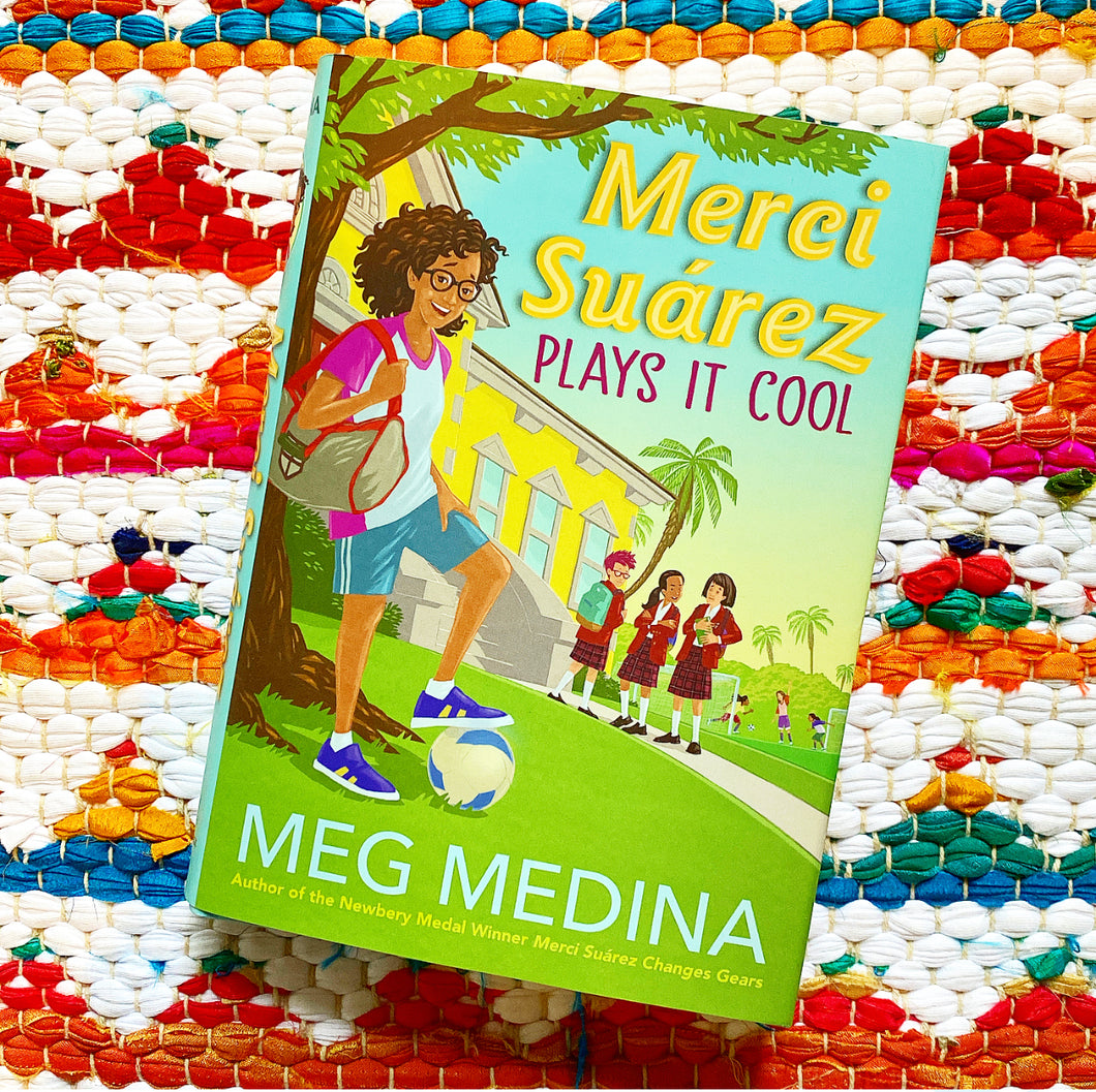 Merci Suárez Plays It Cool | Meg Medina
