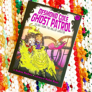 Escape from the Roller Ghoster (Desmond Cole, Ghost Patrol Volume 11) | Andres Miedoso, Rivas