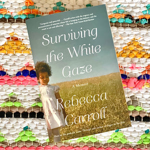Surviving the White Gaze: A Memoir | Rebecca Carroll