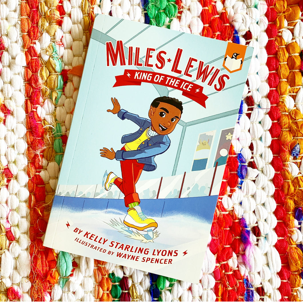 Miles Lewis: King of the Ice #1 | Kelly Starling Lyons, Spencer