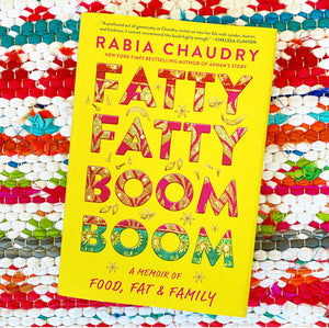 Fatty Fatty Boom Boom: A Memoir of Food, Fat, and Family | Rabia Chaudry
