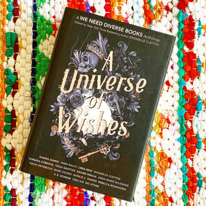 A Universe of Wishes: A We Need Diverse Books Anthology [paperback} | Dhonielle Clayton