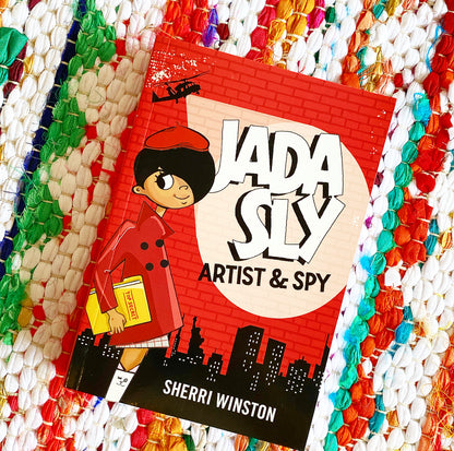 Jada Sly, Artist & Spy | Sherri Winston (Author)