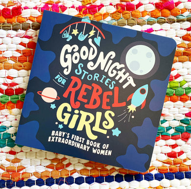Good Night Stories for Rebel Girls: Baby's First Book of Extraordinary Women | Rebel Girls