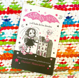 Isadora Moon Y El Hada de Los Dientes / Isadora Moon Meets the Tooth Fairy | Harriet Muncaster