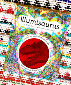 Illumisaurus: Explore the World of Dinosaurs With Your Magic Three Colour Lens |  Lucy Brownridge