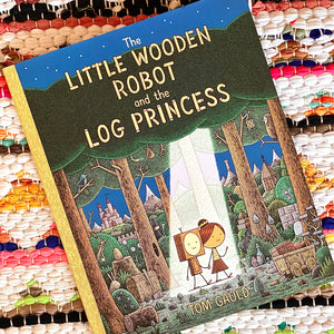 The Little Wooden Robot and the Log Princess | Tom Gauld