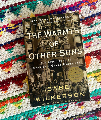 The Warmth of Other Suns: The Epic Story of America's Great Migration | Isabel Wilkerson