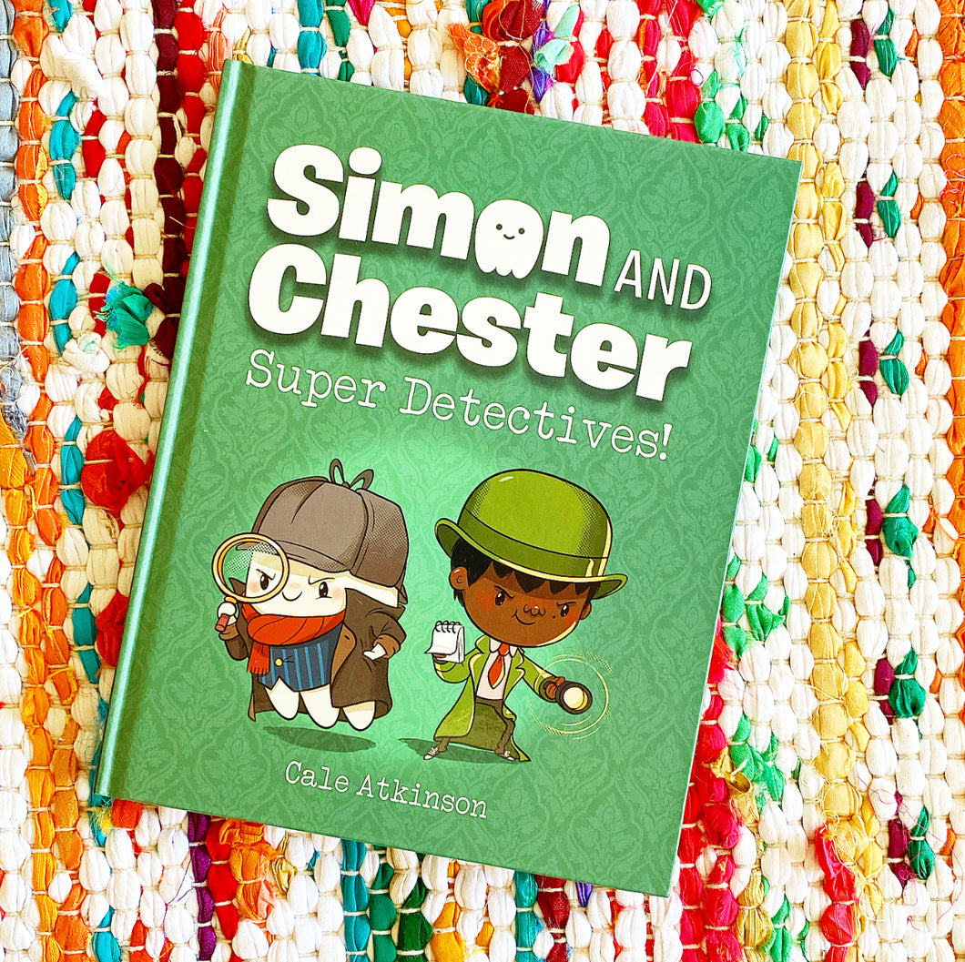 Super Detectives (Simon and Chester Book #1) | Cale Atkinson