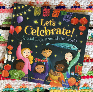Let's Celebrate!: Special Days Around the World [hardcover] | Kate Depalma