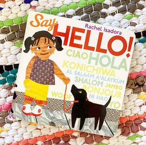 Say Hello! [board book] | Rachel Isadora