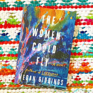 The Women Could Fly | Megan Giddings