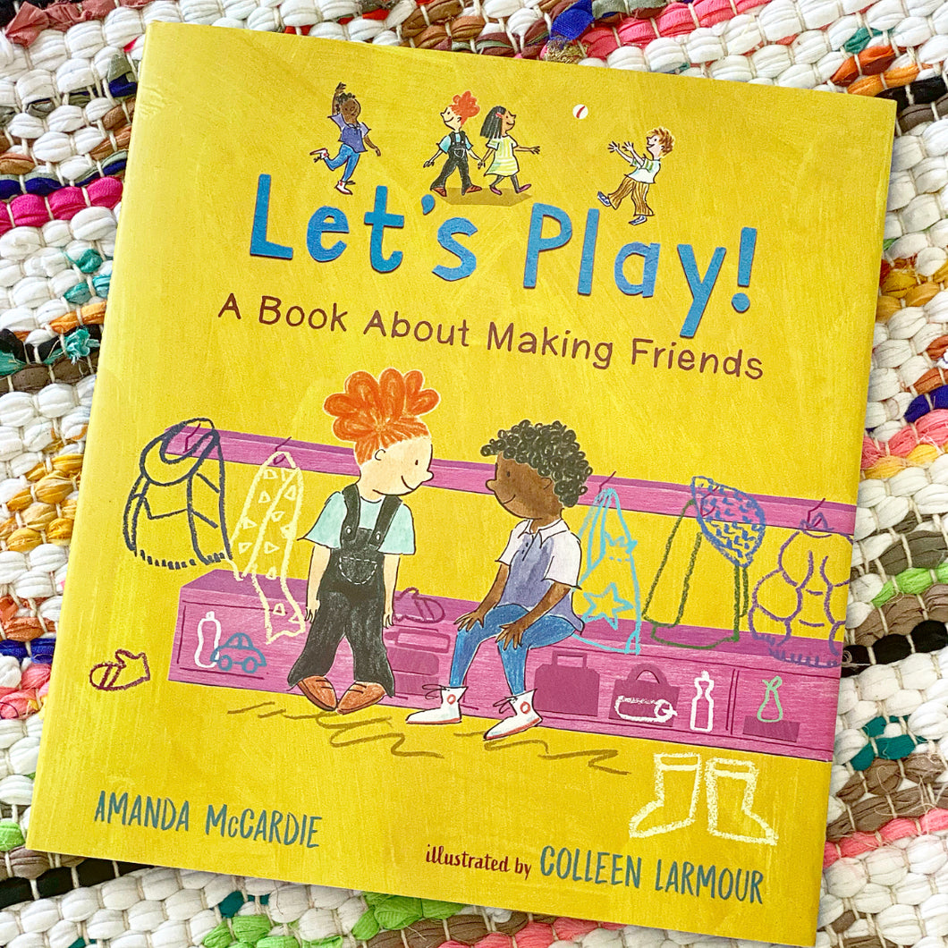 Let's Play! a Book about Making Friends | Amanda McCardie