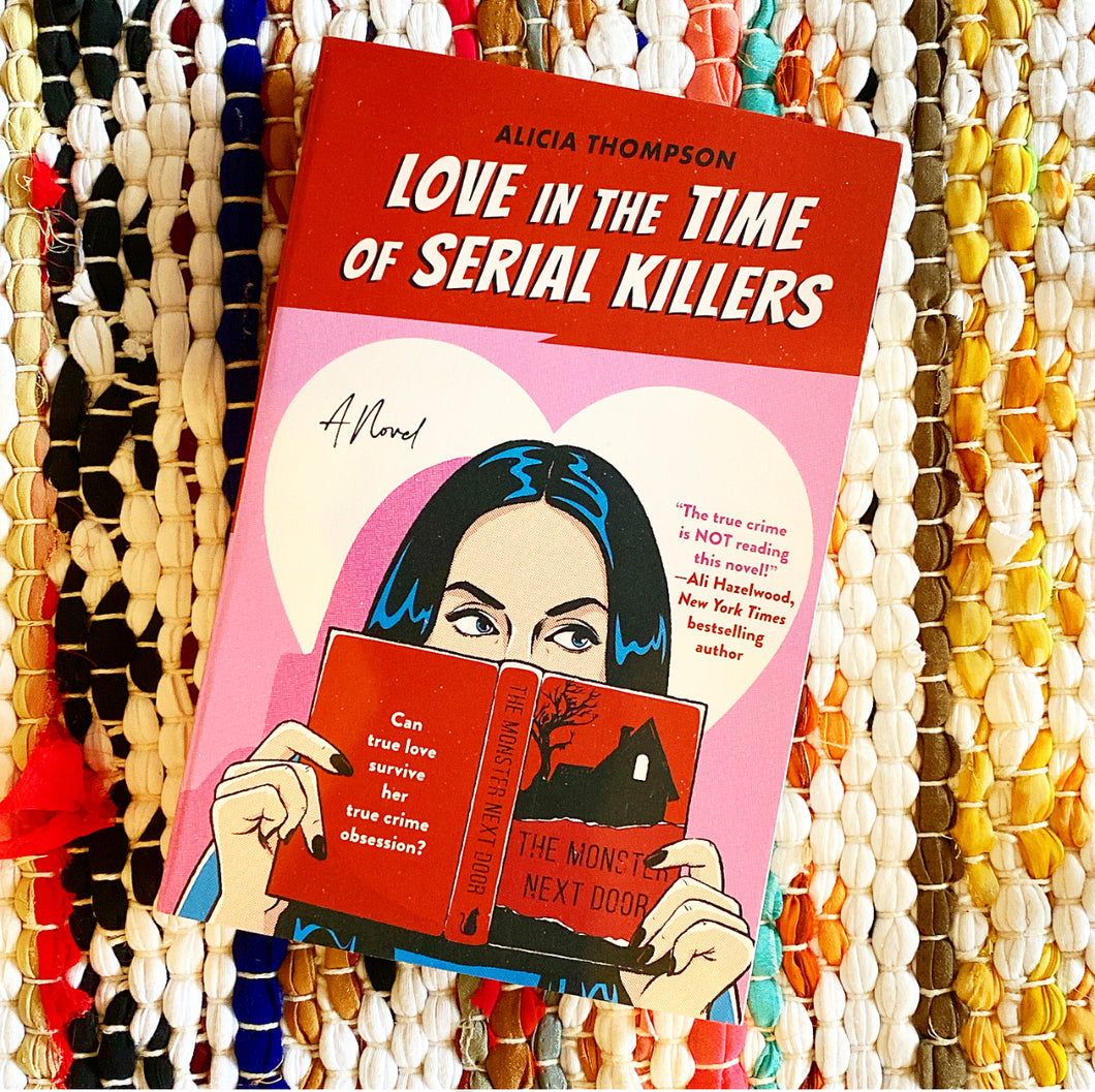 Love in the Time of Serial Killers | Alicia Thompson