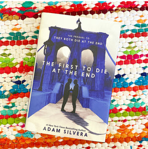 The First to Die at the End | Adam Silvera