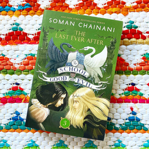 The School for Good and Evil #3: The Last Ever After | Soman Chainani